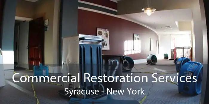 Commercial Restoration Services Syracuse - New York