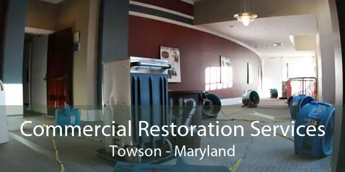 Commercial Restoration Services Towson - Maryland