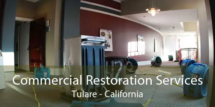 Commercial Restoration Services Tulare - California