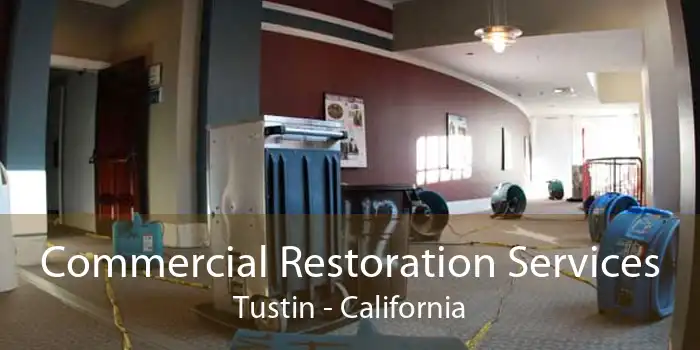 Commercial Restoration Services Tustin - California