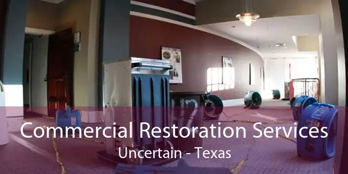 Commercial Restoration Services Uncertain - Texas