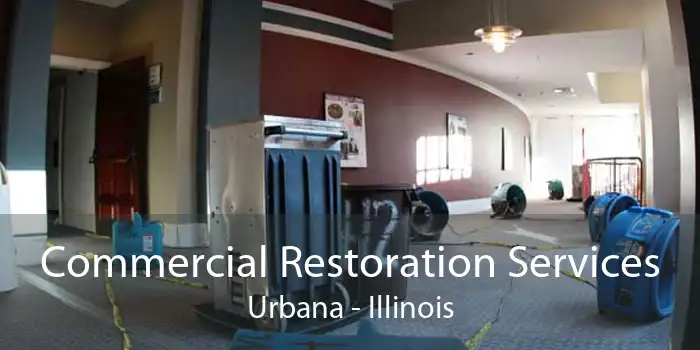 Commercial Restoration Services Urbana - Illinois