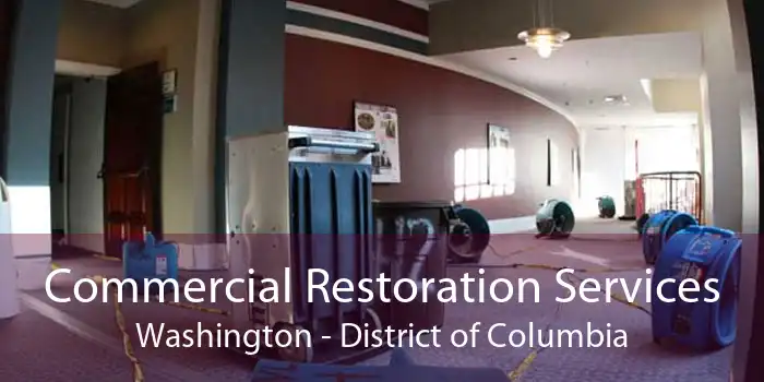 Commercial Restoration Services Washington - District of Columbia