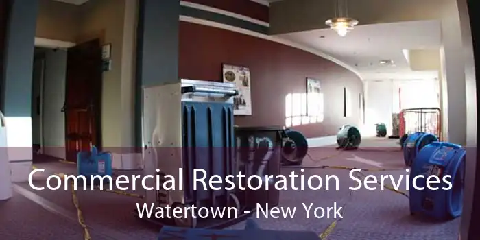 Commercial Restoration Services Watertown - New York