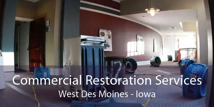 Commercial Restoration Services West Des Moines - Iowa