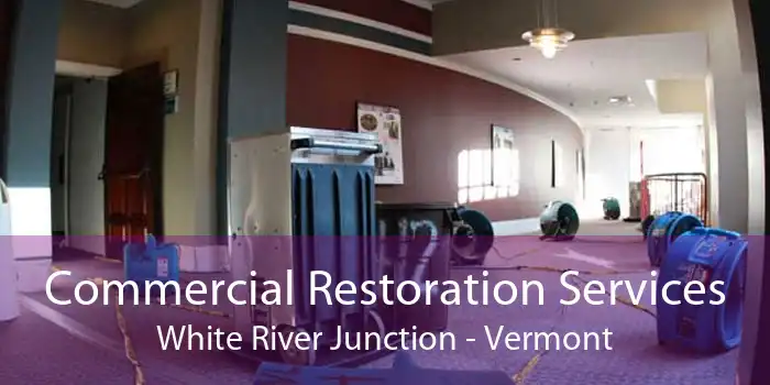 Commercial Restoration Services White River Junction - Vermont