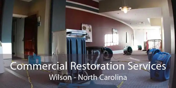 Commercial Restoration Services Wilson - North Carolina