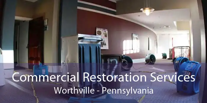 Commercial Restoration Services Worthville - Pennsylvania