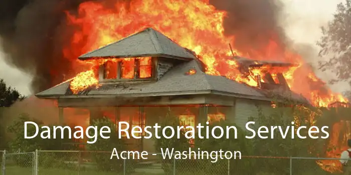 Damage Restoration Services Acme - Washington