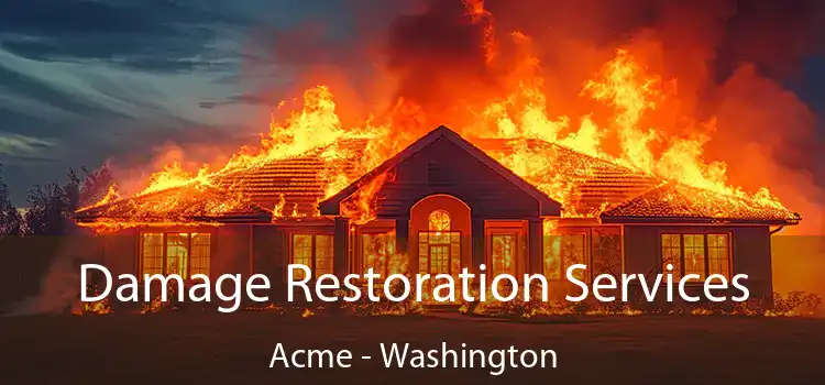 Damage Restoration Services Acme - Washington