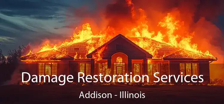 Damage Restoration Services Addison - Illinois