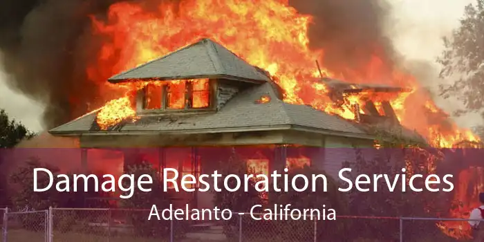 Damage Restoration Services Adelanto - California