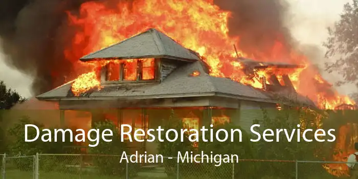 Damage Restoration Services Adrian - Michigan