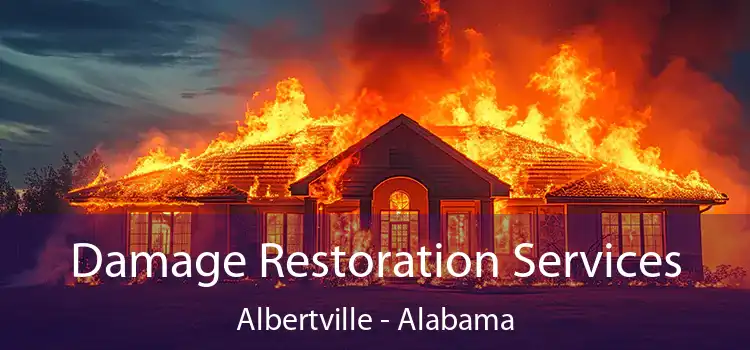 Damage Restoration Services Albertville - Alabama