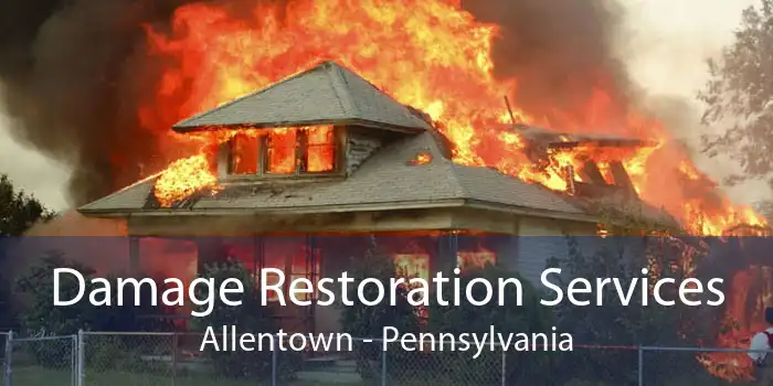 Damage Restoration Services Allentown - Pennsylvania