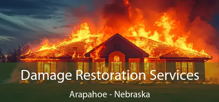 Damage Restoration Services Arapahoe - Nebraska