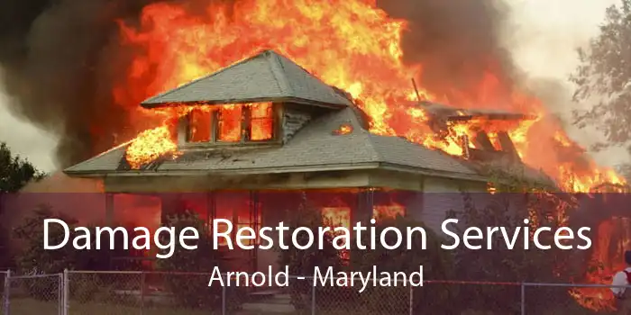 Damage Restoration Services Arnold - Maryland