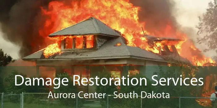 Damage Restoration Services Aurora Center - South Dakota