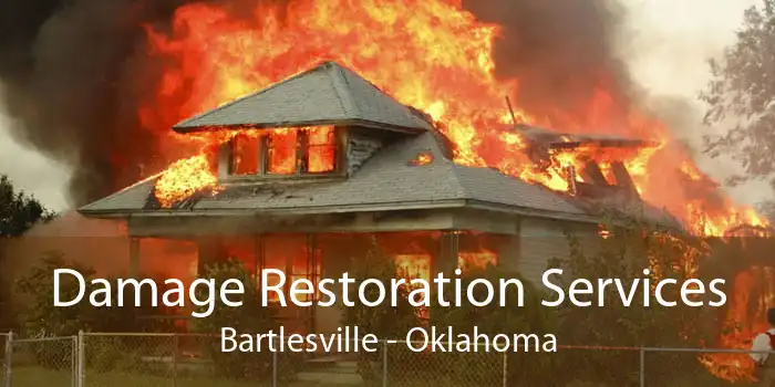 Damage Restoration Services Bartlesville - Oklahoma