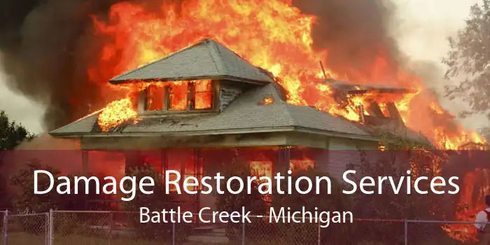Damage Restoration Services Battle Creek - Michigan