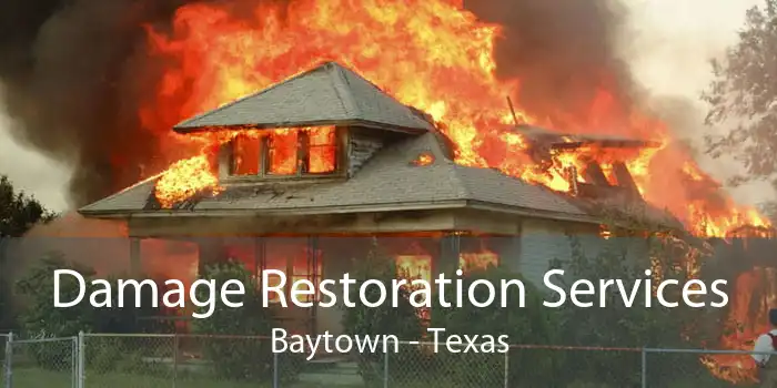 Damage Restoration Services Baytown - Texas
