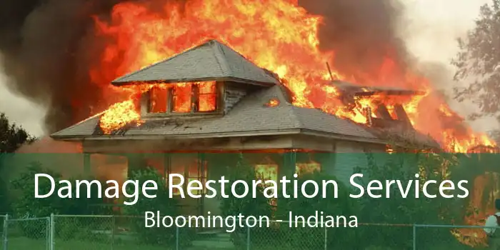 Damage Restoration Services Bloomington - Indiana