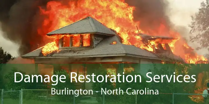 Damage Restoration Services Burlington - North Carolina