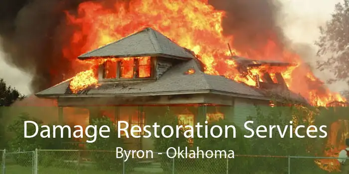 Damage Restoration Services Byron - Oklahoma
