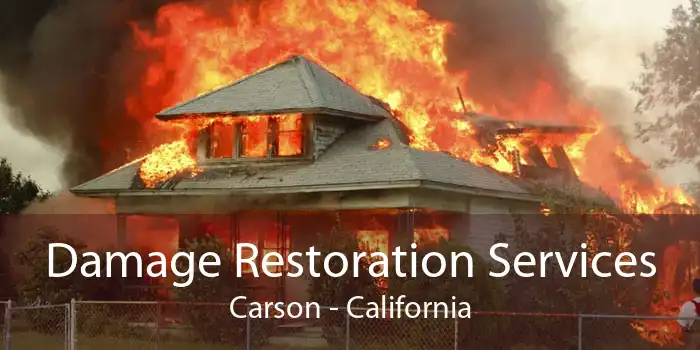Damage Restoration Services Carson - California