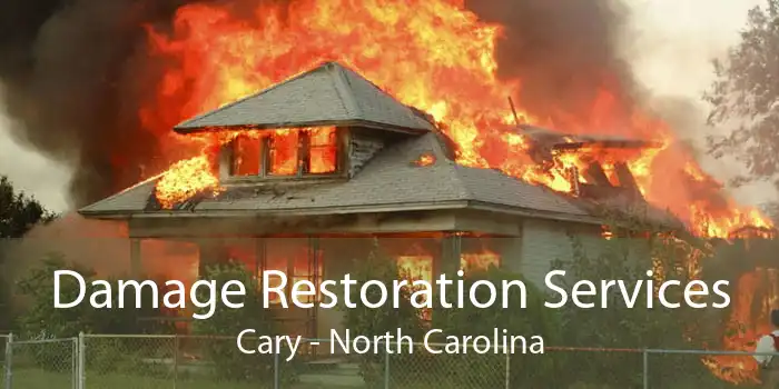 Damage Restoration Services Cary - North Carolina