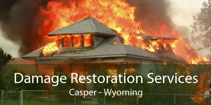 Damage Restoration Services Casper - Wyoming