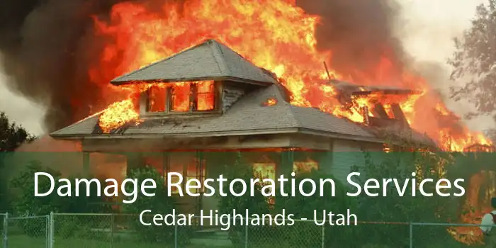 Damage Restoration Services Cedar Highlands - Utah