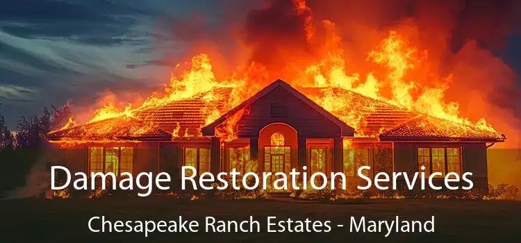 Damage Restoration Services Chesapeake Ranch Estates - Maryland