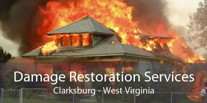 Damage Restoration Services Clarksburg - West Virginia