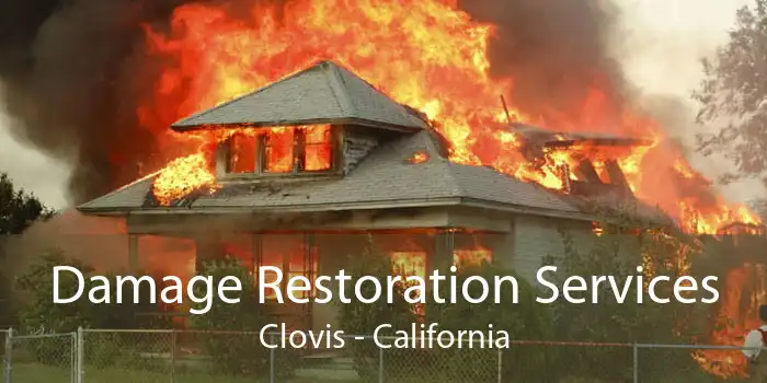 Damage Restoration Services Clovis - California
