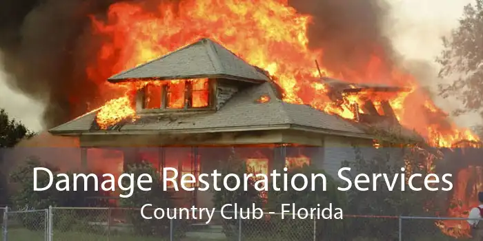 Damage Restoration Services Country Club - Florida