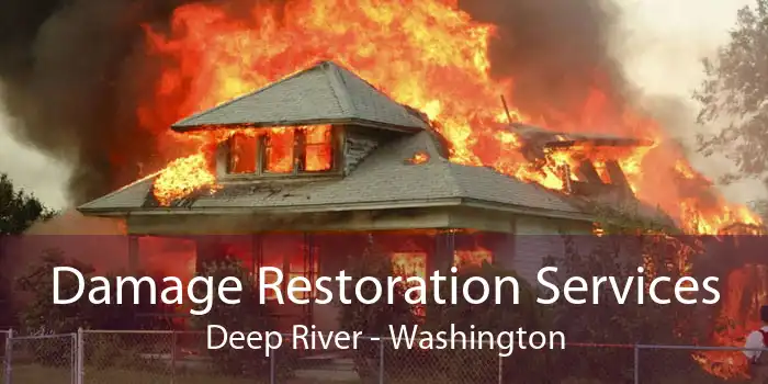 Damage Restoration Services Deep River - Washington