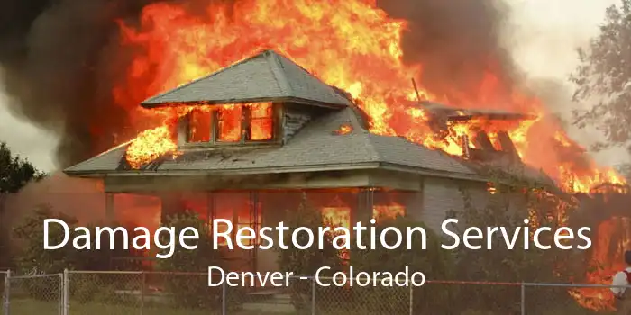 Damage Restoration Services Denver - Colorado