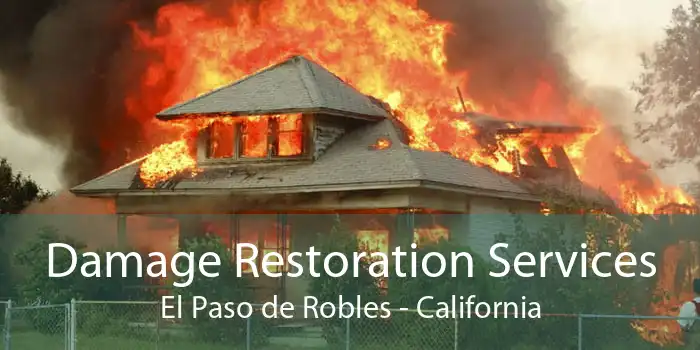 Damage Restoration Services El Paso de Robles - California