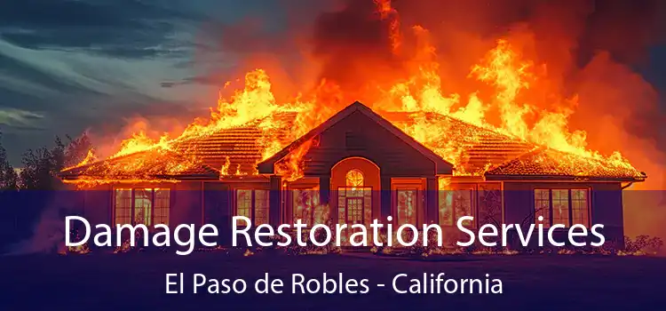 Damage Restoration Services El Paso de Robles - California