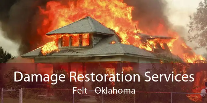 Damage Restoration Services Felt - Oklahoma