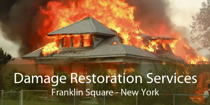 Damage Restoration Services Franklin Square - New York