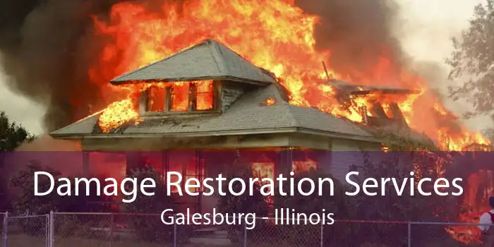 Damage Restoration Services Galesburg - Illinois