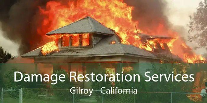 Damage Restoration Services Gilroy - California