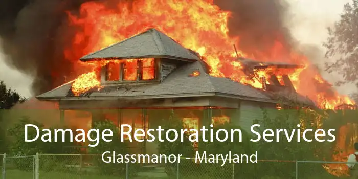 Damage Restoration Services Glassmanor - Maryland