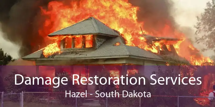 Damage Restoration Services Hazel - South Dakota