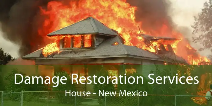 Damage Restoration Services House - New Mexico