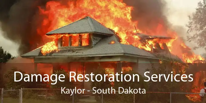 Damage Restoration Services Kaylor - South Dakota
