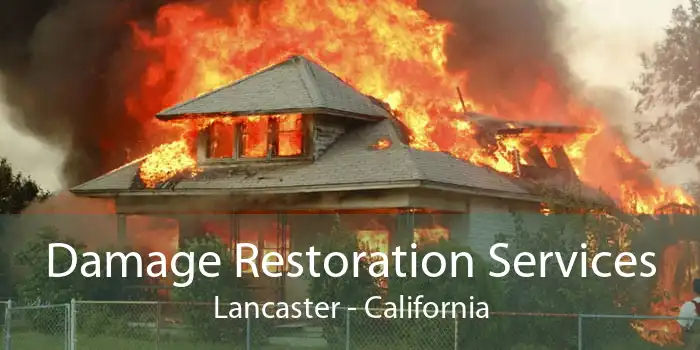Damage Restoration Services Lancaster - California