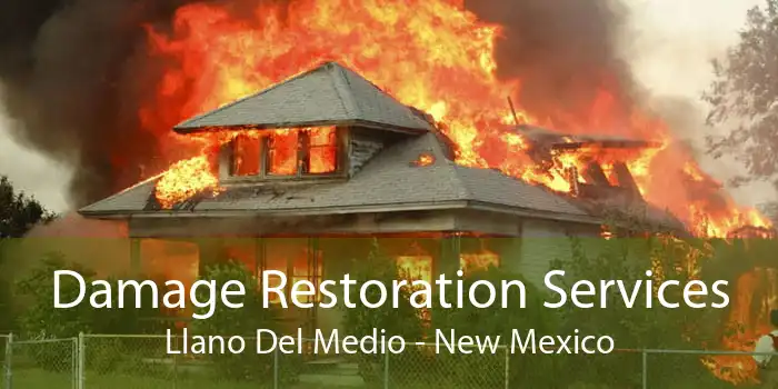 Damage Restoration Services Llano Del Medio - New Mexico